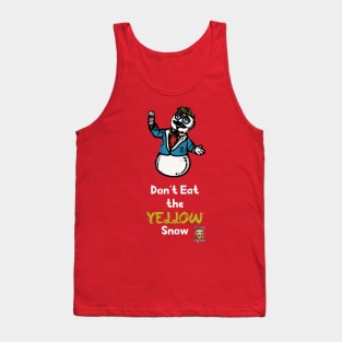 Don't Eat the Yellow Snow Tank Top